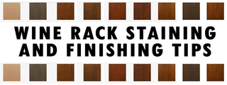 Wine Rack Staining and Finishing Tips